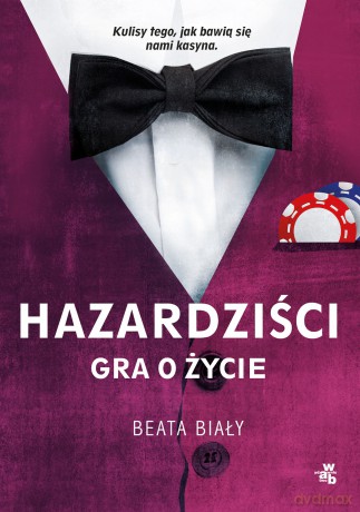Hazardziści. Gra o życie - Beata Biały [KSIĄŻKA]