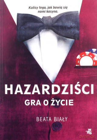 Hazardziści. Gra o życie - Beata Biały [KSIĄŻKA]