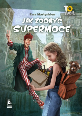 Jak zdobyć supermoce - Ewa Martynkien [KSIĄŻKA]