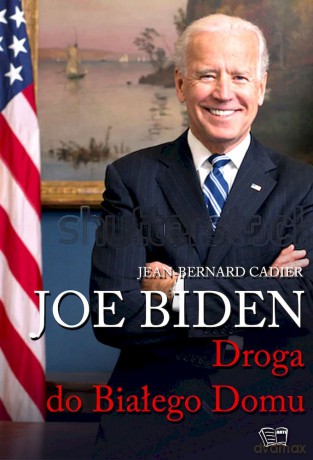 Joe Biden. Droga do Białeg Domu [KSIĄŻKA]