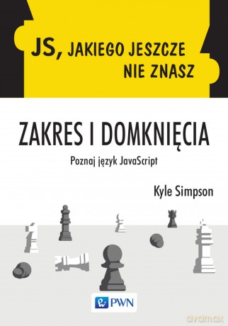 JS, jakiego jeszcze nie znasz. Zakres i domknięcia - Kyle Simpson [KSIĄŻKA]