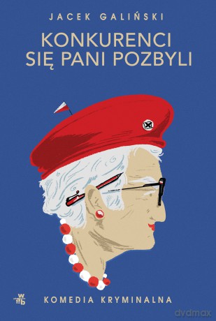 Konkurenci się pani pozbyli. Babcia (Tom 4) - Jacek Galiński [KSIĄŻKA]
