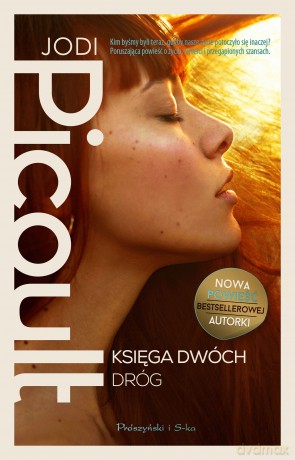 Księga Dwóch Dróg - Jodi Picoult [KSIĄŻKA]