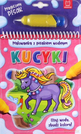 Kucyki. Malowanka z pisakiem wodnym [KSIĄŻKA]