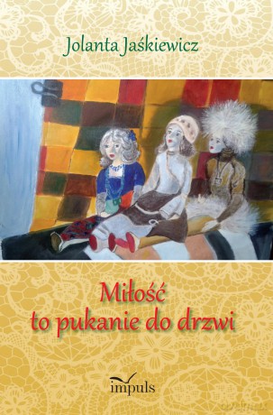 Miłość to pukanie do drzwi - Jolanta Jaśkiewicz [KSIĄŻKA]