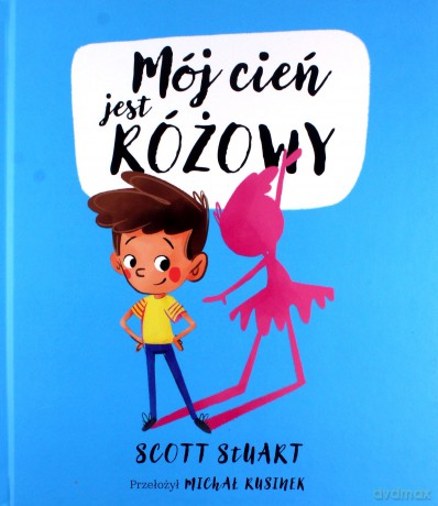 Mój cień jest różowy - Scott Stuart [KSIĄŻKA]