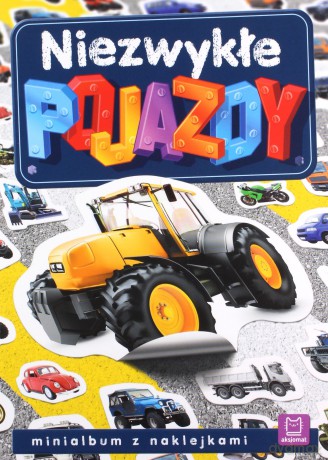Niezwykłe pojazdy. Minialbum z naklejkami [KSIĄŻKA]