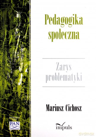 Pedagogika społeczna Zarys problematyki - Mariusz Cichosz [KSIĄŻKA]