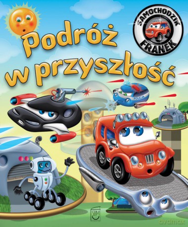 Podróż w przyszłość. Samochodzik Franek - Karolina Górska [KSIĄŻKA]