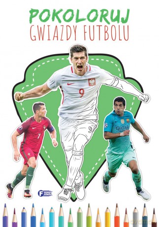 Pokoloruj gwiazdy futbolu [KSIĄŻKA]