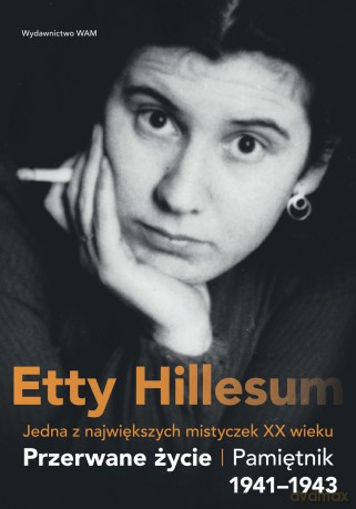 Przerwane życie. Pamiętnik Etty Hillesum 1941-1943 - Etty Hillesum [KSIĄŻKA]