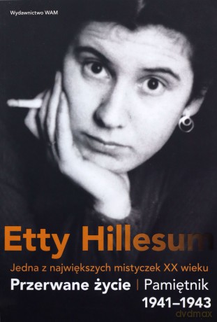 Przerwane życie. Pamiętnik Etty Hillesum 1941-1943 - Etty Hillesum [KSIĄŻKA]