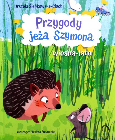 Przygody jeża Szymona. Wiosna-Lato - Urszula Sieńkowska-Cioch [KSIĄŻKA]