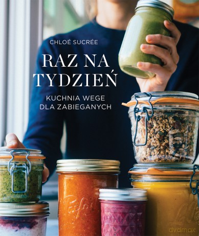 Raz na tydzień. Kuchnia wege dla zabieganych - Chloe Sucree [KSIĄŻKA]