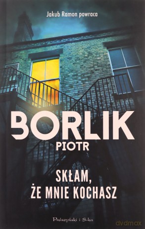 Skłam, że mnie kochasz - Piotr Borlik [KSIĄŻKA]