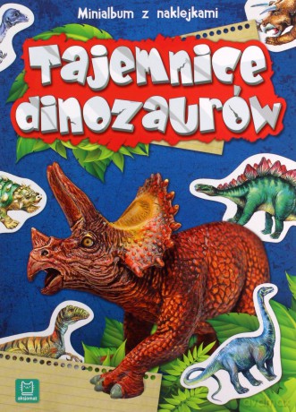 Tajemnice dinozaurów. Minialbum z naklejkami [KSIĄŻKA]