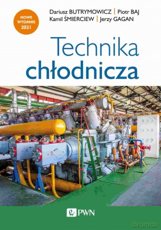 Technika chłodnicza - Dariusz Butrymowicz, Kamil Śmierciew, Jerzy Gagan [KSIĄŻKA]