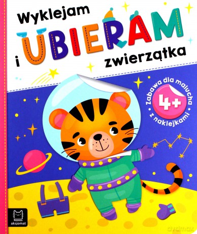 Wyklejam i ubieram zwierzątka. Zabawa z naklejkami [KSIĄŻKA]