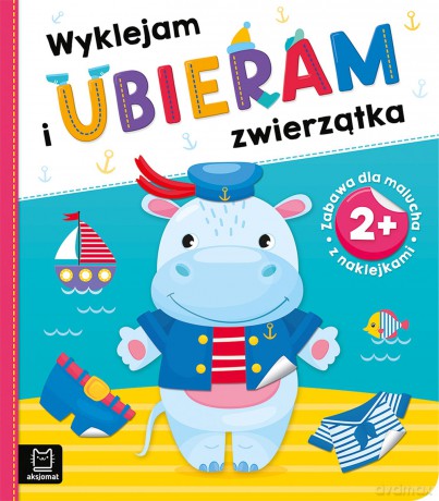Wyklejam i ubieram zwierzątka. Zabawa z naklejkami [KSIĄŻKA]