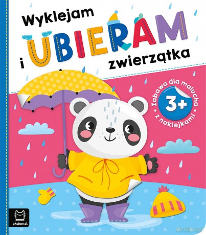 Wyklejam i ubieram zwierzątka. Zabawa z naklejkami [KSIĄŻKA]