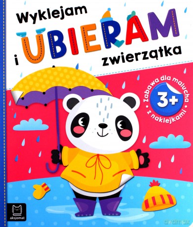 Wyklejam i ubieram zwierzątka. Zabawa z naklejkami [KSIĄŻKA]