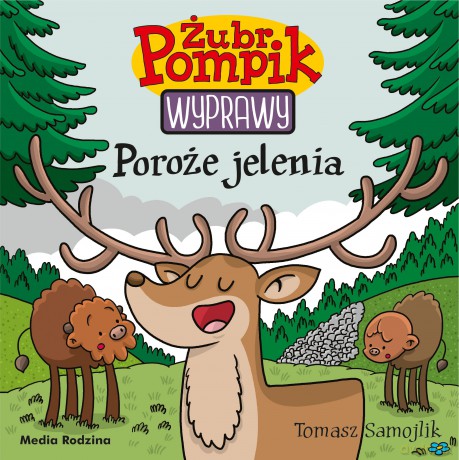 Żubr Pompik. Poroże jelenia - Tomasz Samojlik [KSIĄŻKA]