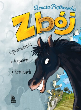 Zbój. Opowiadania o koniach i konikach - Renata Piątkowska [KSIĄŻKA]