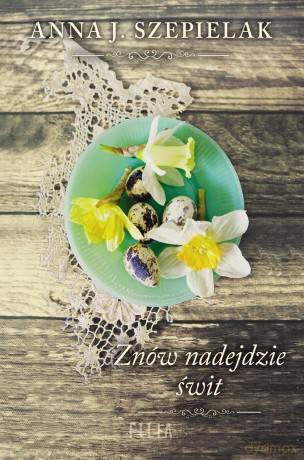 Znów nadejdzie świt - Anna J. Szepielak [KSIĄŻKA]