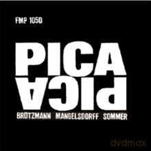 Peter Brötzmann, Albert Mangelsdorff, Gunter "Baby" Sommer: Pica Pica [CD]