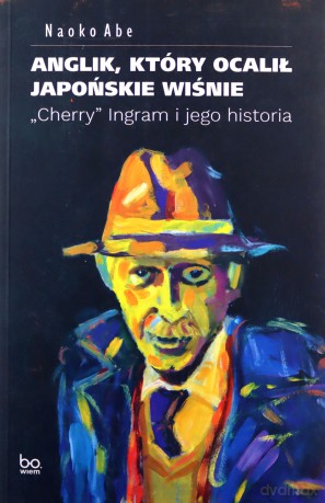 Anglik, który ocalił japońskie wiśnie - Naoko Abe [KSIĄŻKA]