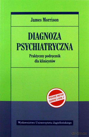 Diagnoza psychiatryczna (wyd.2, zgodne z DSM-5) - James Morrison [KSIĄŻKA]
