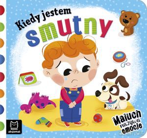 Kiedy jestem smutny - Anna Podgórska [KSIĄŻKA]