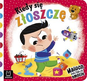 Kiedy się złoszczę - Anna Podgórska [KSIĄŻKA]