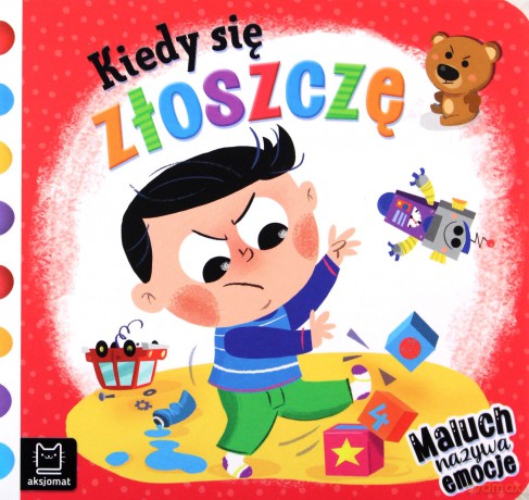 Kiedy się złoszczę - Anna Podgórska [KSIĄŻKA]