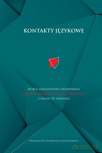 Kontakty językowe. Księga jubileuszowa ofiarowana Profesor Elżbiecie Mańczak-Wohlfeld z okazji 70. urodzin - Magdalena Szczyrbak, Anna Tereszkiewicz [KSIĄŻKA]