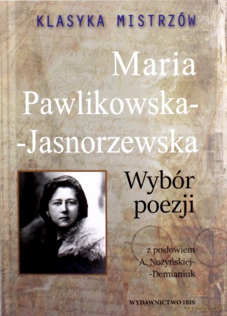 Maria Pawlikowska-Jasnorzewska. Wybór Poezji - Maria Pawlikowska-Jasnorzewska [KSIĄŻKA]