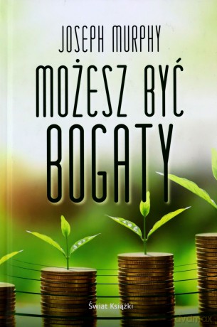 Możesz być bogaty - Joseph Murphy [KSIĄŻKA]