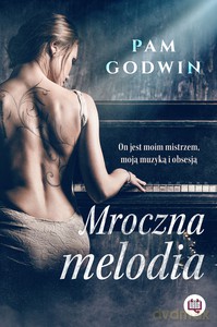 Mroczna melodia - Pam Godwin [KSIĄŻKA]