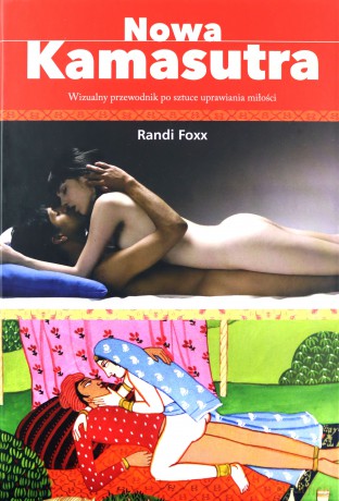 Nowa Kamasutra. Wizualny przewodnik - Randi Foxx [KSIĄŻKA]