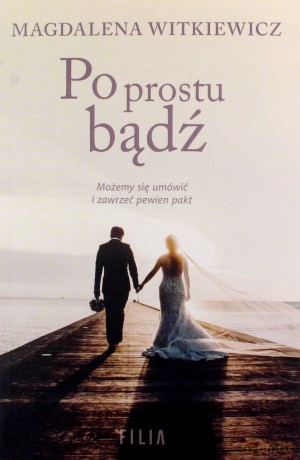 Po prostu bądź - Magdalena Witkiewicz [KSIĄŻKA]