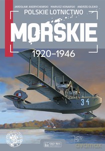 Polskie lotnictwo morskie 1920-1946 [KSIĄŻKA]