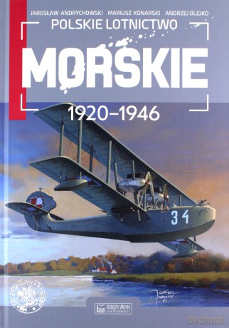 Polskie lotnictwo morskie 1920-1946 [KSIĄŻKA]