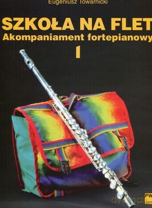 Szkoła na flet. Akompaniament fortepianowy 1 - Eugeniusz Towarnicki [KSIĄŻKA]