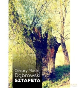 Sztafeta - Cezary Maciej Dąbrowski [KSIĄŻKA]