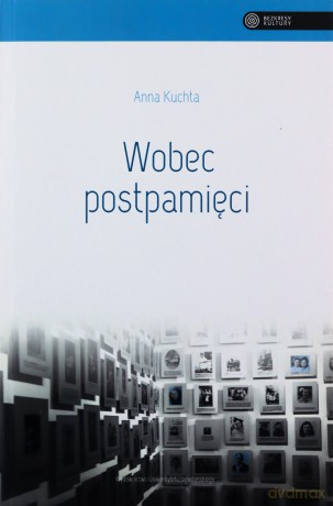Wobec postpamięci - Anna Kuchta [KSIĄŻKA]