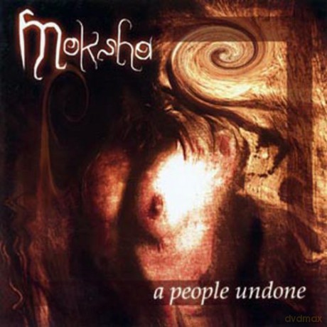 Moksha: A People Undone [CD]