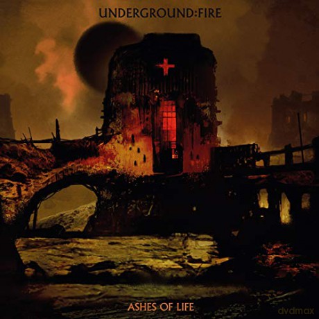 Underground Fire: Ashes Of Life [CD]