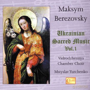 Vidrodzhennya Chamber Choir: Berezovsky: Ukrainian Sacred [CD]