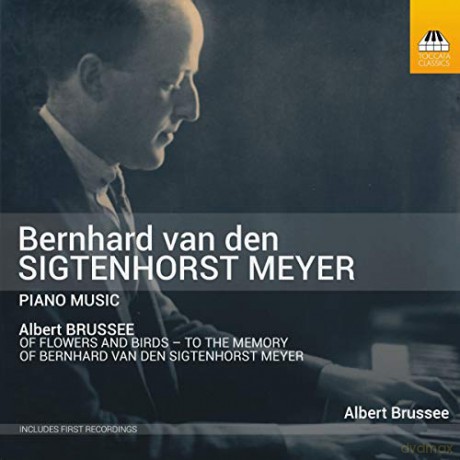 Albert Brussee: Bernard van der Sigtenhorst Meyer: Piano Music [CD]