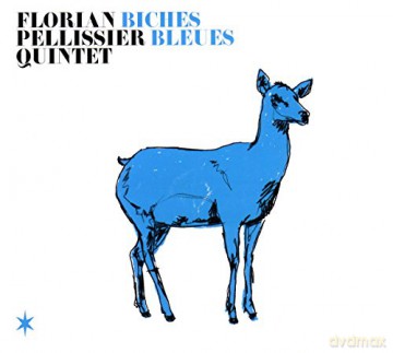 Florian Pellissier/Quintet: Biches Blues [CD]
